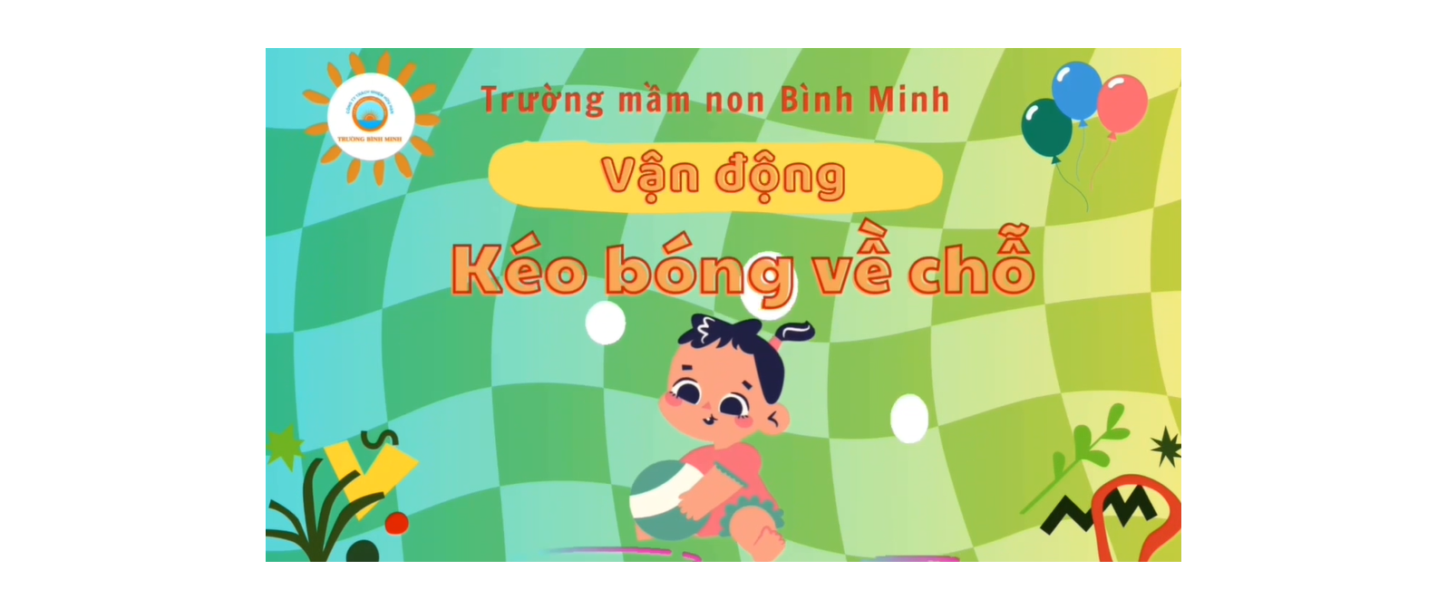 Trò Chơi Kéo Bóng Về Chỗ: Hoạt Động Vận Động Sôi Động Cho Bé